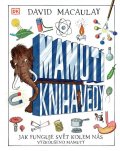 Macaulay David: Mamutí kniha vědy - Jak funguje svět kolem nás. Vyzkoušeno mamuty
