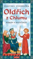 Vondruška Vlastimil: Oldřich z Chlumu - Román a skutečnost
