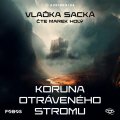 Sacká Vlaďka: Koruna otráveného stromu - CDmp3 (Čte Marek Holý)