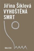 Šiklová Jiřina: Vyhoštěná smrt
