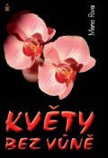 Rivai Marie: Květy bez vůně