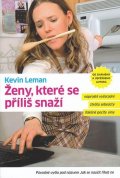 Leman Kevin: Ženy, které se příliš snaží
