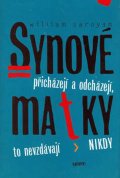 Saroyan William: Synové přicházejí a odcházejí