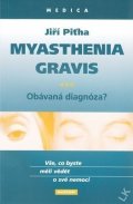 Piťha Jiří: Myasthenia gravis - Obávaná diagnóza?