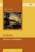 la Šé´z Pjér: Indián - Zpráva o archetypu