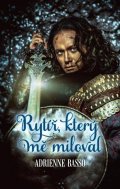 Basso Adrienne: Rytíř, který mě miloval