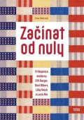 Halén Widar: Začínat od nuly - Průkopnice moderny Otti Berger, Anni Albers, Lilly Reich 