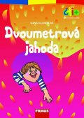 Raunerová Dana: Dvoumetrová jahoda (edice čti +): 6-7 let