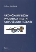 Krejčíková Helena: Ukončování léčby pacienta a trestní odpovědnost