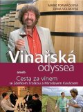 Formáčková Marie: Vinařská odyssea aneb Cesta za vínem se Zdeňkem Troškou a Miroslavem Kovács