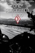 Duncan William C.: One Percenter Land