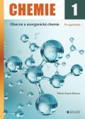 Čapek Adamec Martin: Chemie 1 - Obecná a anorganická chemie pro gymnázia