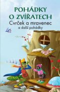 kolektiv autorů: Pohádky o zvířatech - Cvrček a mravenec a další pohádky