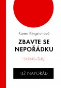 Kingstonová Karen: Zbavte se nepořádku s feng-šuej už napořád