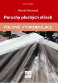 Novotný Marek: Poruchy plochých střech - Fóliové hydroizolace