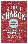 Chabon Michael: Maps & Legends - Reading and Writing Along the Borderlines