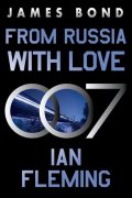 Fleming Ian: From Russia with Love: A James Bond Novel (James Bond, 5)