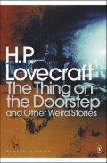 Lovecraft Howard Phillips: The Thing on the Doorstep and Other Weird Stories