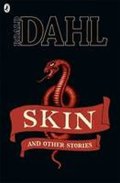 Dahl Roald: Skin & Other Stories