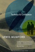 Mumford Lewis: Technics & Civilisations