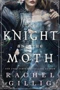 Gillig Rachel: Knight and the Moth