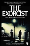 Blatty William Peter: The Exorcist: Quite possibly the most terrifying novel ever written . . .