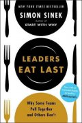Sinek Simon: Leaders Eat Last : Why Some Teams Pull Together and Others Don´t