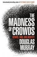 Murray Douglas: The Madness of Crowds : Gender, Race and Identity