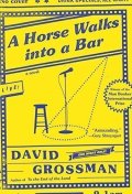 Grossman David: A Horse Walks into a Bar