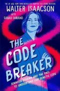Isaacson Walter: The Code Breaker - Young Readers Edition: Jennifer Doudna and the Race to U