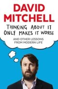 Mitchell David: Thinking About It Only Makes It Worse