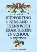 Steer Joanne: Supporting Kids and Teens with Exam Stress in School : A Workbook