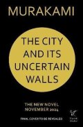 Murakami Haruki: The City and Its Uncertain Walls