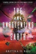 Rao Kritika H.: The Rages Trilogy - The Unrelenting Earth