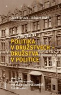 Slavíček Jan: Politika v družstvech - Družstva v politice