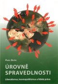 Dufek Pavel: Úrovně spravedlnosti: Liberalismus, kosmopolitismus a lidská práva
