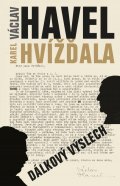 Havel Václav: Dálkový výslech: rozhovor s Karlem Hvížďalou/Václav Havel