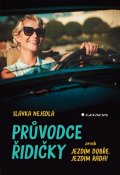Nejedlá Slávka: Průvodce řidičky aneb jezdím dobře, jezdím ráda!