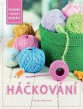 Dovcová Jaroslava: Praktická kniha - Háčkování - Techniky, vzory, projekty