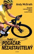 McGrath Andy: Tadej Pogačar: Nezastavitelný