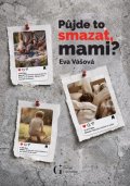 Vášová Eva: Půjde to smazat, mami?