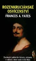 Yates Frances A.: Rozenkruciánské osvícenství