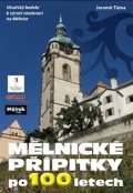 Tůma Jaromír: Mělnické přípitky po 100 letech - Vinařský bedekr k výročí vinobraní na Měl