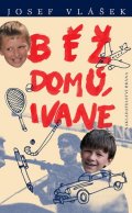 Vlášek Josef: Běž domů, Ivane