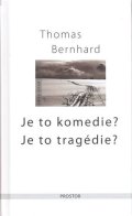 Bernhard Thomas: Je to komedie? Je to tragedie? - 2. vydání