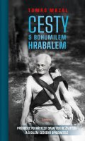 Mazal Tomáš: Cesty s Bohumilem Hrabalem
