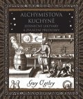 Ogilvy Guy: Alchymistova kuchyně - Jedinečné lektvary a zvláštní představy