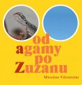 Fišmeister Miroslav: Od agamy po Zuzanu