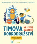 Kosovskaya Masha, Tyakht Alla, Alekseev Dima, Tyakht Sasha: Timova dobrodružství ve světě bakterií