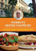 Fialová Vojtěcha: Dobroty sestry Vojtěchy - Osvědčené recepty z nepomucenské kuchyně